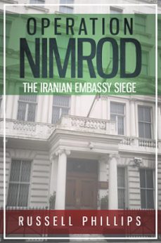 operation nimrod: the iranian embassy siege (ebook)-russell phillips-9781513030128