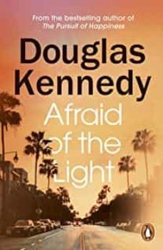afraid of the light-douglas kennedy-9781529156928