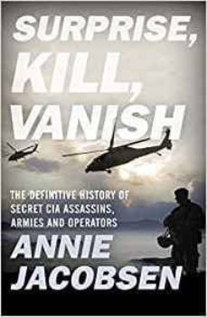 surprise, kill, vanish: the definitive history of secret cia assassins, armies and operators-9781529378528