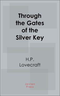 through the gates of the silver key (ebook)-h.p. lovecraft-9781537817828