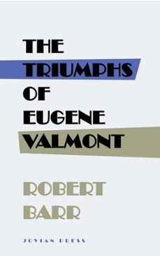 the triumphs of eugene valmont (ebook)-robert barr-9781537818528