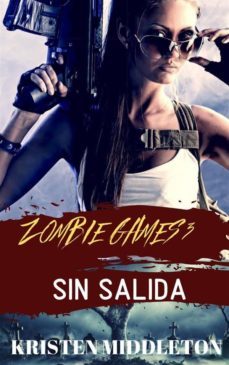 zombie games (sin salida) tercera parte. (ebook)-kristen middleton-9781633397828