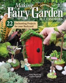 making fairy garden accessories (ebook)-anna-marie fahmy-andrew fahmy-9781637412428