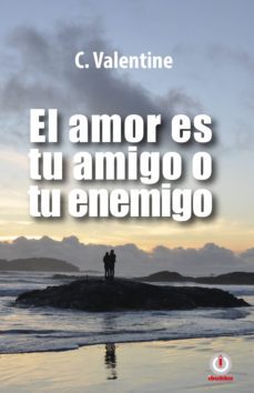 el amor es tu amigo o tu enemigo (ebook)-c. vlentine-9781640862128