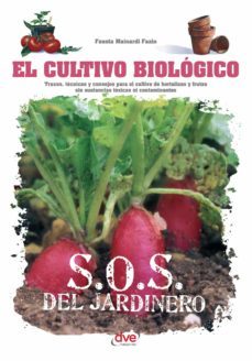 el cultivo biológico - trucos, técnicas y consejos para el cultivo de hortalizas y frutas sin sustancias tóxicas ni contaminantes (ebook)- fausta mainardi fazio-9781644618028
