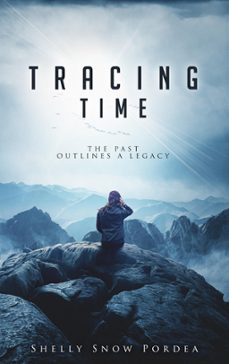 tracing time: the past outlines a legacy-shelly snow pordea-9781647468828