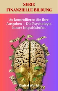so kontrollieren sie ihre ausgaben  die psychologie hinter impulskaufen (ebook)-9781723462528