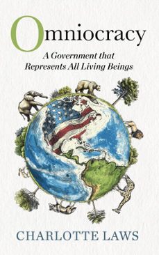omniocracy: a government that represents all living beings (ebook)-charlotte laws-9781733341028