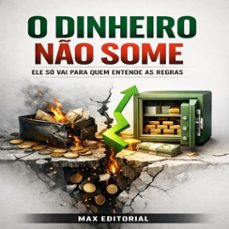 o dinheiro no some: ele so vai para quem entende as regras (ebook)-max editorial-9781779745828