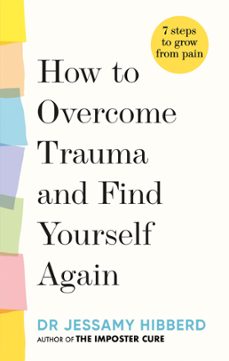 how to overcome trauma and find yourself again (ebook)-jessamy hibberd-9781783255528