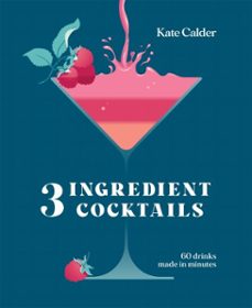 three ingredient cocktails-kate calder-9781784887728