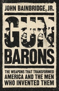 gun barons (ebook)-jr., john bainbridge-9781785906428
