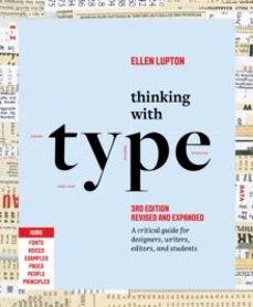 thinking with type: a critical guide for designers, writers, editors, and students (3rd edition, revised and expanded)-ellen (ed.) lupton-9781797226828
