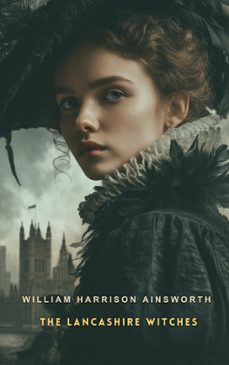 the lancashire witches (ebook)-william harrison ainsworth-9781836102328