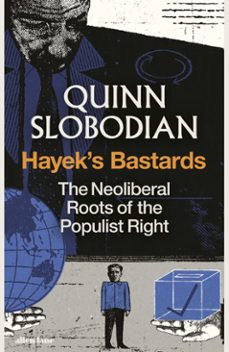 hayek's bastards (ebook)-quinn slobodian-9781837310128