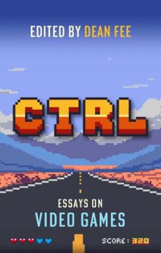 ctrl: essays on video games (ebook)-dean fee-9781843519928