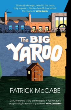 the big yaroo (ebook)-patrick mccabe-9781848407428