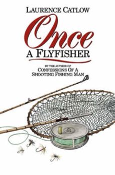 once a flyfisher (ebook)-laurence catlow-9781910723128
