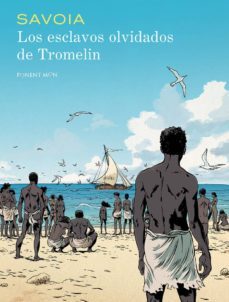 los esclavos olvidados de tromelin-sylvain savoia-9781912097128