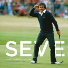 seve: his life through the lens-9781913412128