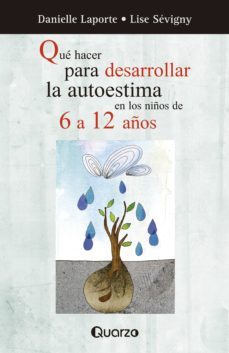 que hacer para desarrollar la autoestima de los niños de 6 a 12 años (ebook)-danielle laporte-lise sevigny-9781939048028