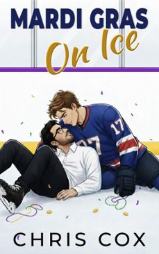 mardi gras on ice (ebook)-chris cox-9781940601328