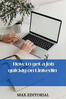 how to get a job quickly in linkedin (ebook)-max editorial-9781991090928