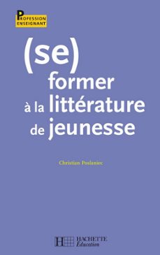 (se) former a la litterature de jeunesse (ebook)-christian poslainec-9782011813428