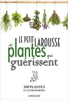 le petit larousse des plantes qui guerissent-9782035930828