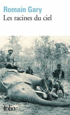 les racines du ciel-romain gary-9782072860928