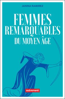 femmes remarquables du moyen age (ebook)-janina ramirez-9782080289728
