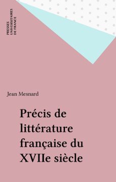 précis de littérature française du xviie siècle (ebook)-jean mesnard-9782130666028