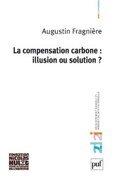 la compensation carbone : illusion ou solution ? (ebook)-augustin fragnière-9782130740728
