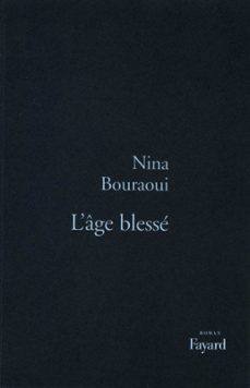 l'age blesse (ebook)-nina bouraoui-9782213674728