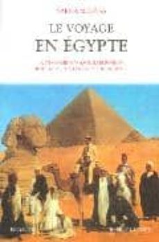 le voyage en egypte: anthologie de voyageurs europeens de bonapar te a l occupation-sarga moussa-9782221087428