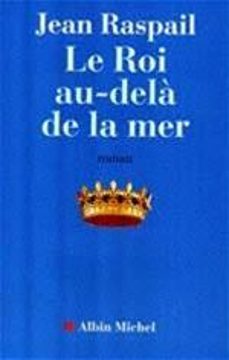 le roi au-dela de la mer (ebook)-jean raspail-9782226383228