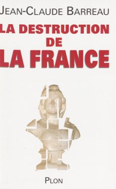 la destruction de la france (ebook)-jean claude barreau-9782259240628
