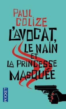 l avocat, le nain et la princesse masquee-paul colize-9782266254328