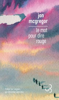 le mot pour dire rouge (ebook)-jon mcgregor-9782267051728