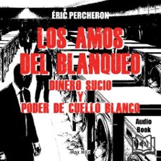 los amos del blanqueo - dinero sucio y poder de cuello blanco (audiolibro)-eric percheron-9782315027828