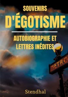 souvenirs d'egotisme : autobiographie et lettres inedites (ebook)-9782322216628