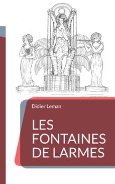 les fontaines de larmes (ebook)-9782322604128