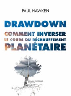 drawdown. comment inverser le cours du rechauffement planetaire. (ebook)-paul hawken-9782330105228