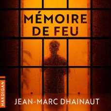 memoire de feu (audiolibro)-jean marc dhainaut-9782374344928