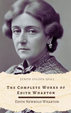 the complete works of edith wharton (ebook)-edith wharton-zenith golden quill-9782384237128