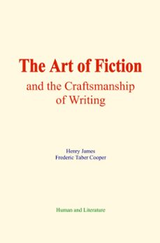 the art of fiction, and the craftsmanship of writing (ebook)-henry james-frederic taber cooper-9782384697328