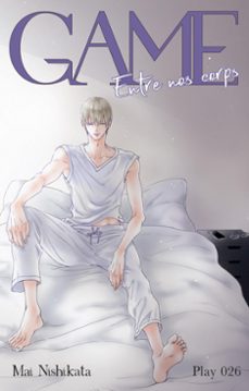 game - entre nos corps - chapitre 26 (vf) (ebook)-9782385318628