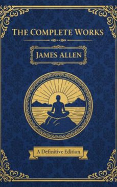 the complete works  james allen (ebook)-james allen-9782387175328