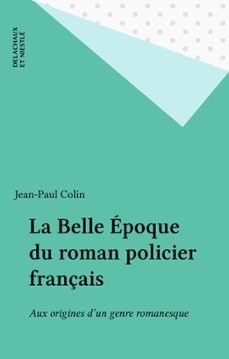 la belle epoque du roman policier français (ebook)-jean paul colin-9782603022528