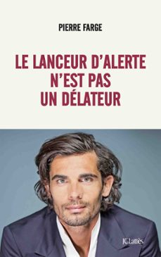 le lanceur d'alerte n'est pas un délateur-pierre farge-9782709668828